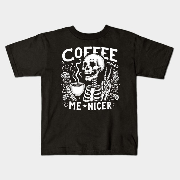 Coffee Makes Me Nicer Kids T-Shirt by Sabahmd